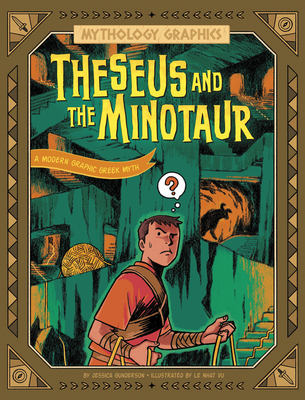 Theseus and the Minotaur: A Modern Graphic Greek Myth - Jessica Gunderson