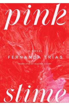 Pink Slime - Fernanda Trías