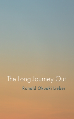 The Long Journey Out - Ronald Okuaki Lieber