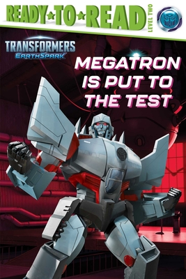 Megatron Is Put to the Test: Ready-To-Read Level 2 - Gloria Cruz