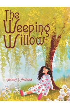 Coperta cărții 'The Weeping Willow - Kennedy T. Stephens'
