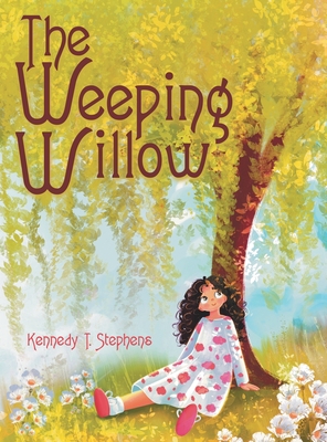The Weeping Willow - Kennedy T. Stephens