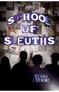 Poza produsului School of Sleuths - Matt J. Aiken