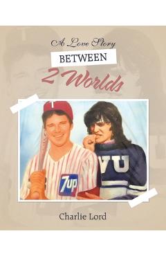 Coperta cărții 'A Love Story Between 2 Worlds - Charlie Lord'