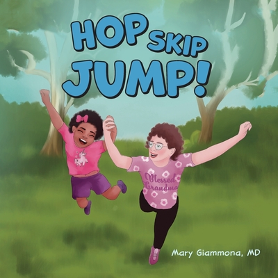Coperta cărții 'Hop, Skip, Jump! - Mary Giammona'
