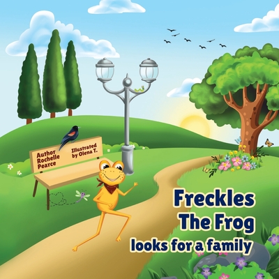 Freckles the Freckly Frog Looking for a Family - Rochelle Pearce