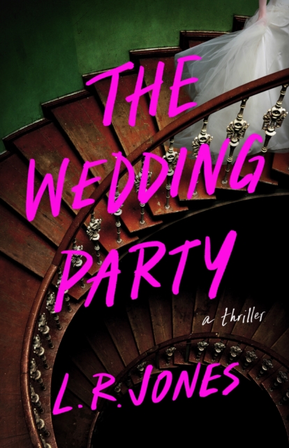 The Wedding Party: A Thriller - L. R. Jones