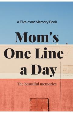 Coperta cărții 'Mom's One Line a Day - The Beautiful Memories'