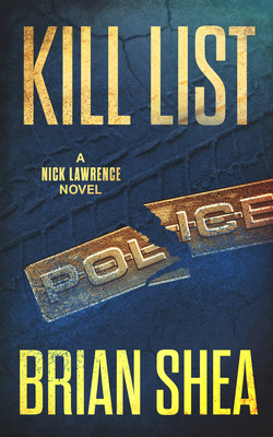 Kill List: A Nick Lawrence Novel - Brian Shea