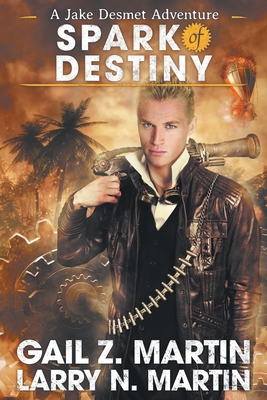 Spark of Destiny - Gail Z. Martin