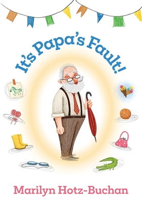 It's Papa's Fault - Marilyn Hotz-buchan