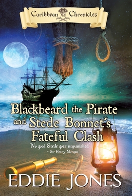 Blackbeard the Pirate and Stede Bonnet's Fateful Clash - Eddie Jones