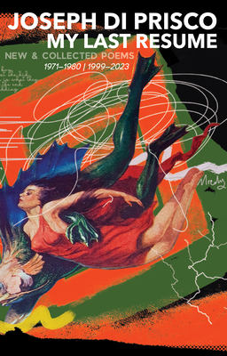 Coperta cărții 'My Last Resume: New & Collected Poems (1971-1980 1999-2023) - Joseph Di Prisco'