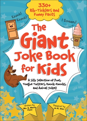 The Giant Joke Book for Kids: A Silly Selection of Puns, Tongue Twisters, Knock-Knocks, and Animal Jokes! - Sequoia Children's Publishing