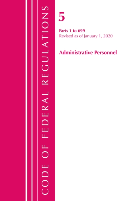 Code of Federal Regulations, Title 05 Administrative Personnel 1-699, Revised as of January 1, 2021 - Office Of The Federal Register (u S )