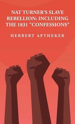Nat Turner's Slave Rebellion: Including the 1831