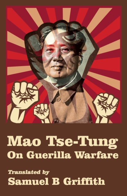 Mao TSE-TUNG On Guerrilla Warfare - Brigadier General Samuel B Griffith
