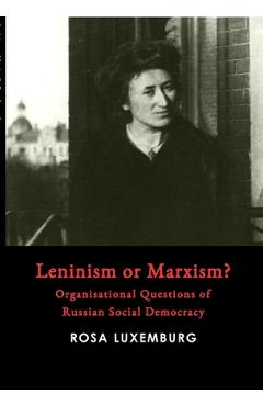 Poza produsului Leninism or Marxism? - Rosa Luxemburg