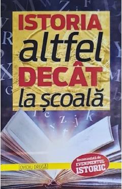 Poza produsului Istoria altfel decat la scoala - Ovidiu Druga