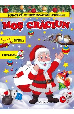 Coperta cărții 'Punct cu punct învățăm literele: Moș Crăciun'
