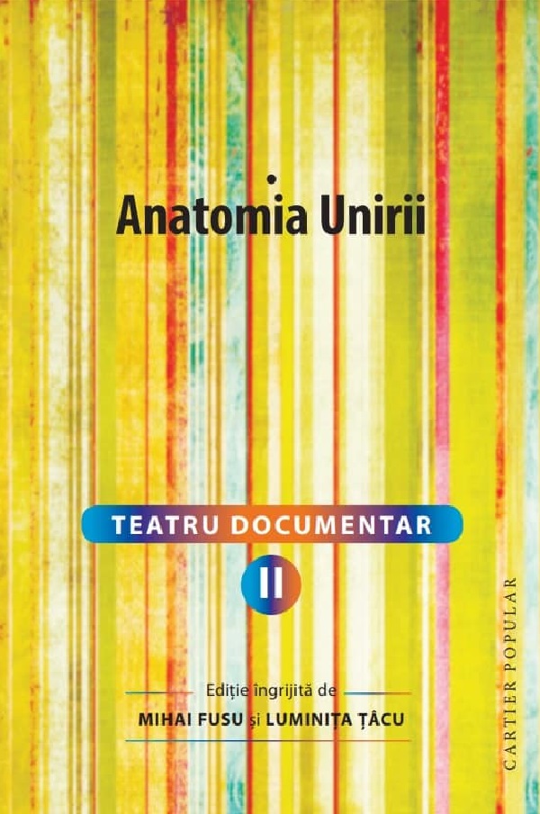 Teatru documentar Vol.2: Anatomia Unirii - Mihai Fusu, Luminita Tacu