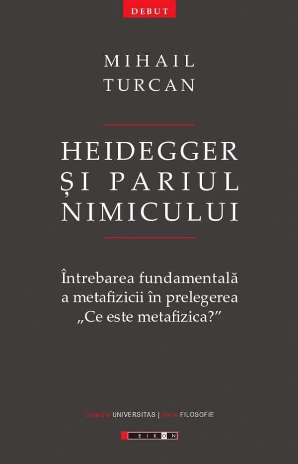 Heidegger si pariul Nimicului - Mihail Turcan