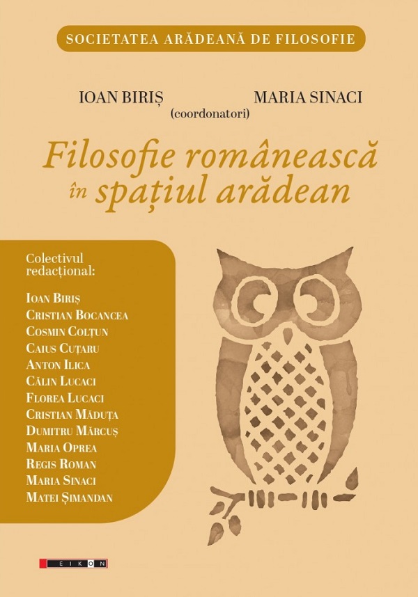 Filosofie romaneasca in spatiul aradean - Ioan Biris, Maria Sinaci, Cristian Bocancea, Cosmin Coltun, Caius Cutaru, Anton Ilica