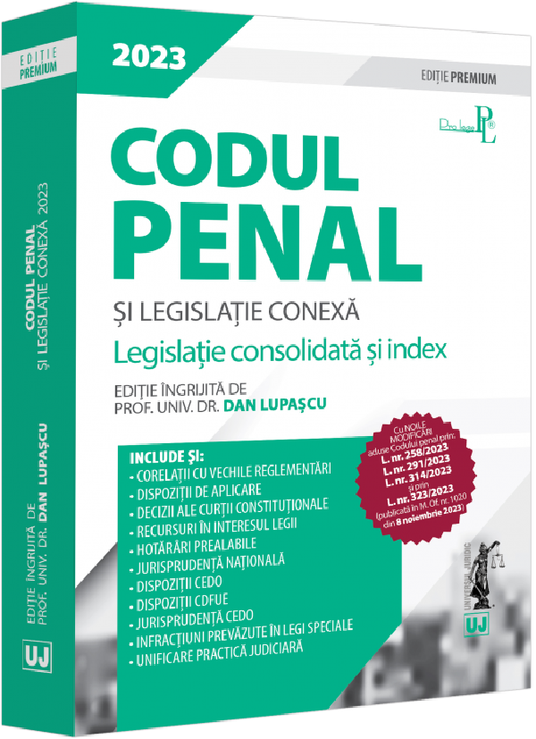 Codul penal si legislatie conexa 2023. Editie premium - Dan Lupascu