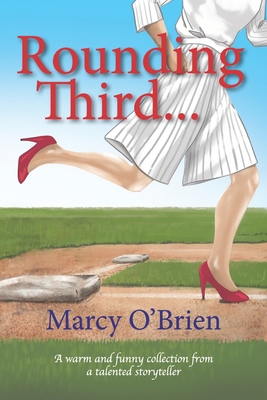 Rounding Third... - Marcy O'brien