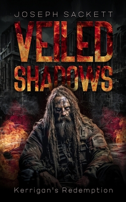 Veiled Shadows: Kerrigan's Redemption - Joseph Sackett
