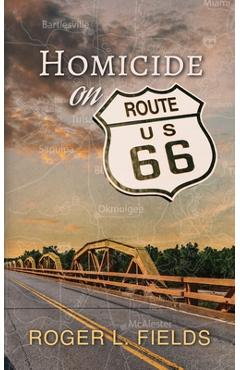 Homicide on Route 66 - Roger L. Fields