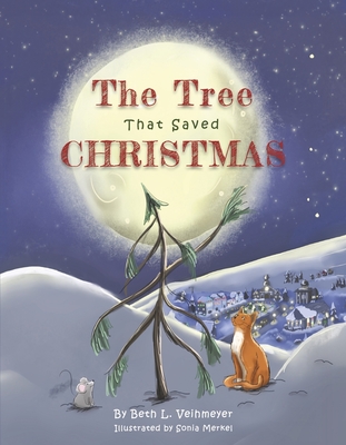 The Tree that Saved Christmas - Beth L. Veihmeyer