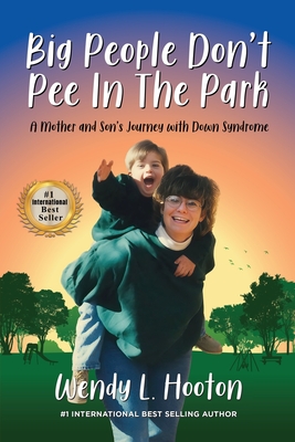 Coperta cărții 'Big People Don't Pee in the Park - Wendy L. Hooton'