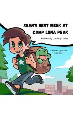 Coperta cărții 'Sean's Best Week at Camp Luna Peak - Melody Lomboy-lowe'