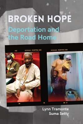 Broken Hope: Deportation and the Road Home - Lynn Tramonte