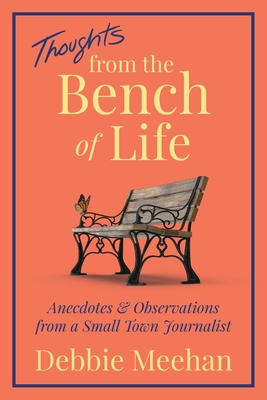 Coperta cărții 'Thoughts From the Bench of Life - Debbie Meehan'
