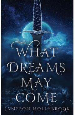 Coperta cărții 'What Dreams May Come - Jameson Hollybrook'