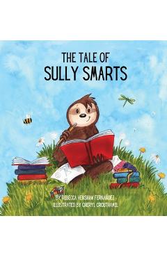 Coperta cărții 'The Tale of Sully Smarts - Rebecca H. Fernandez'