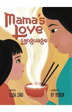 Coperta cărții 'Mama's Love Language: Sometimes Love Tastes Like Hainan Chicken Rice - Elisa Stad'