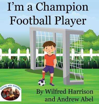 I'm a Champion Football Player - Andrew Robert Abel