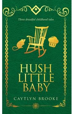 Coperta cărții 'Hush Little Baby - Caytlyn Brooke'