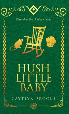 Coperta cărții 'Hush Little Baby - Caytlyn Brooke'