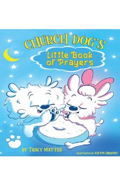 Poza produsului Church Dog's Little Book of Prayers - Tracy Mattes