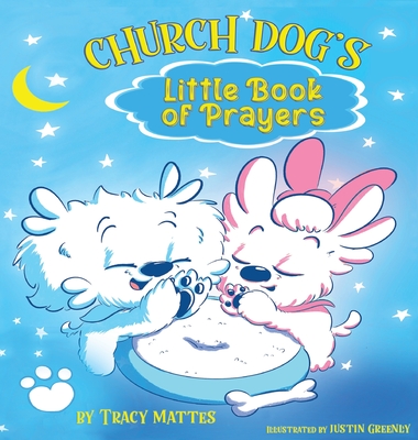 Church Dog's Little Book of Prayers - Tracy Mattes
