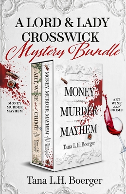 A Lord and Lady Crosswick Mystery Bundle - Tana L. H. Boerger