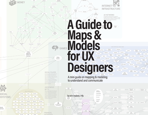 Coperta cărții 'A Guide to Maps & Models for UX Designers - Erin Malone'