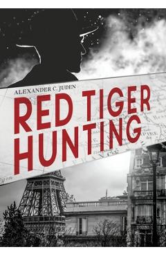 Coperta cărții 'Red Tiger Hunting - Alexander C. Juden'