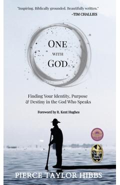 Coperta cărții 'One with God: Finding Your Identity, Purpose, and Destiny in the God Who Speaks - Pierce Taylor Hibbs'