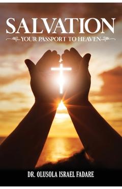 Coperta cărții 'Salvation: Your Passport To Heaven - Olusola Israel Fadare'