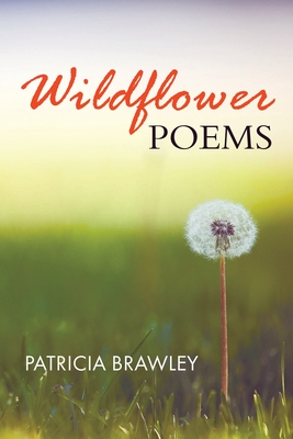 Wildflower Poems - Patricia Brawley